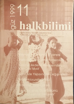 Halkbilimi - Yeni (ODTÜ-Türk Halk Bilimi Topluluğu)   [*]; 1999; Sayı: 11