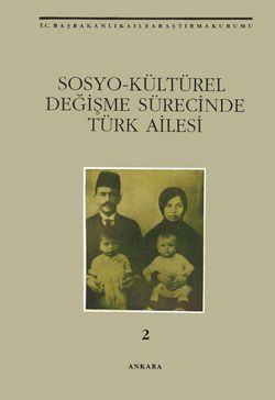 Sosyo-Kültürel Değişme Sürecinde Türk Ailesi (Cilt-2)